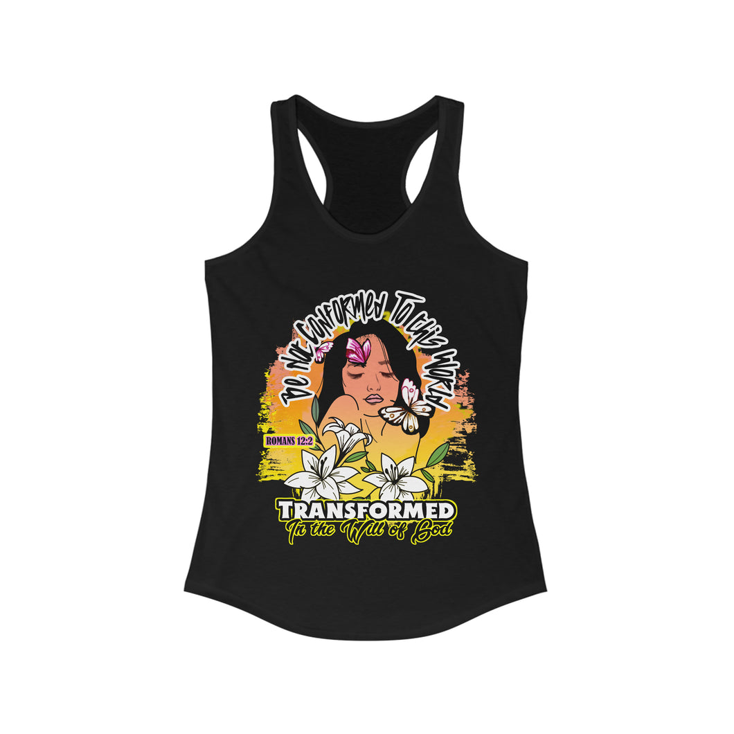 Women's Racerback Tank BE NOT CONFORMED TO THIS WORLD ROMANS 12:2